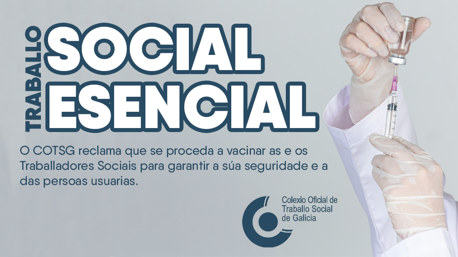 O Colexio de Traballo Social acusa á Xunta de Galicia de desprotexer ao persoal do Traballo Social e ás persoas usuarias dos servizos sociais ao excluílos do proceso de vacinación