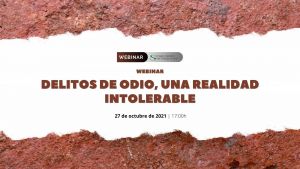 WEBINAR “Delictos de odio, unha realidade intolerable. Sesión 1: racismo e aporofobia”