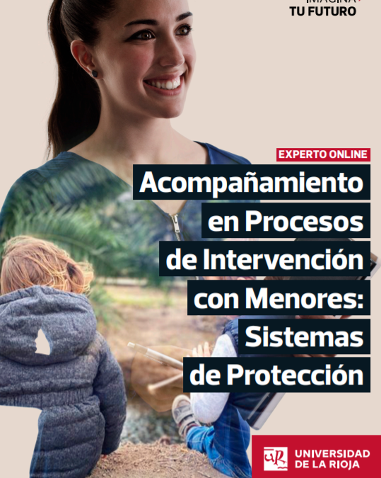 Experto en Acompañamento en Procesos de Intervención con Menores: sistemas de Protección