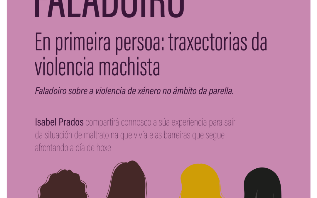 FALADOIRO «En primeira persoa:  traxectorias da violencia machista»