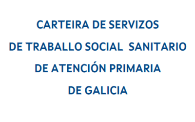 Apróbase a carteira de Servizos de Traballo Social Sanitario de Atención Primaria de Galicia