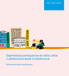 Documento: Experiencias participativas de nenos, nenas e adolescentes desde o ámbito local: piares que falicitan a partipación