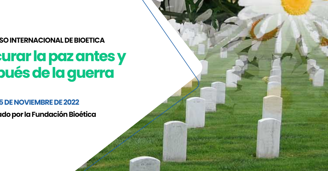 Congreso Internacional de Bioética “Procurar a paz antes e despois da guerra”