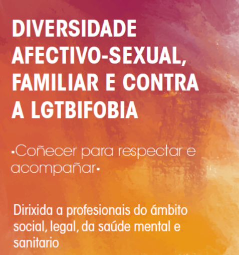DIVERSIDADE AFECTIVO-SEXUAL, FAMILIAR E CONTRA A LGTBIFOBIA ·Coñecer para respectar e acompañar”.