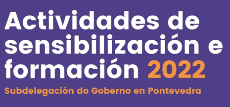 Programa Actividades Sensibilización e Formación 2022-Unidade Violencia contra a Muller