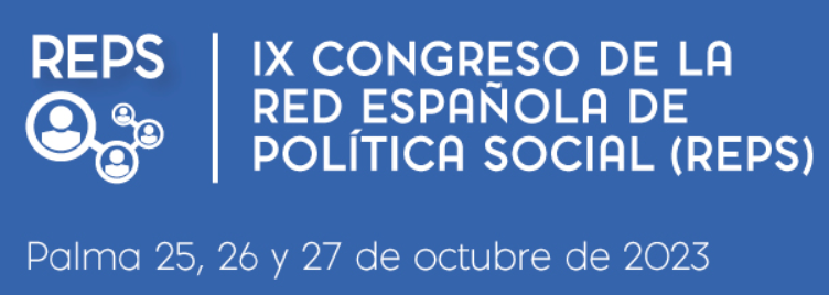 IX Congreso da Rede Española de Política Social (REPS) “Crises globais e impactos locais: tendencias e respostas público-comunitarias para unha transición eco-social”