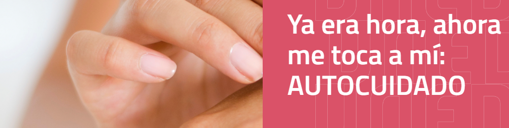 Xa era hora, agora tócame a min: AUTOCUIDADO