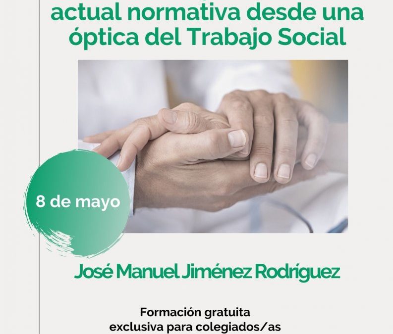 Webinar: A Eutanasia en España: unha análise interpretativa a súa actual normativa dende unha óptica do Traballo Social