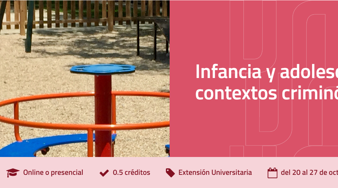 Infancia e adolescencia en contextos criminóxenos