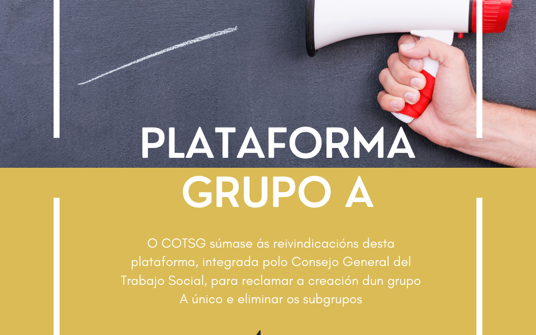 O COTSG súmase ás reivindicacións da ‘Plataforma Grupo A’