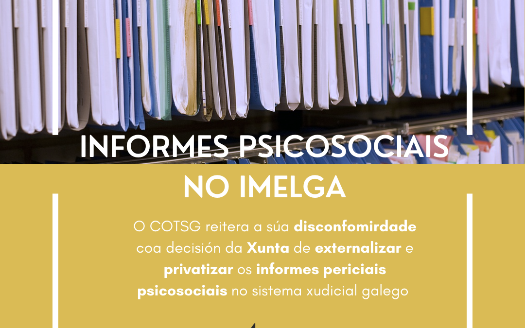 O COTSG reitera a súa disconformidade coa decisión da Xunta de externalizar e privatizar os informes periciais psicosociais no sistema xudicial galego