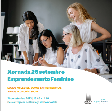 Xornada: Emprendemento Feminino: “somos mulleres, somos emprendedoras, somos economía social”