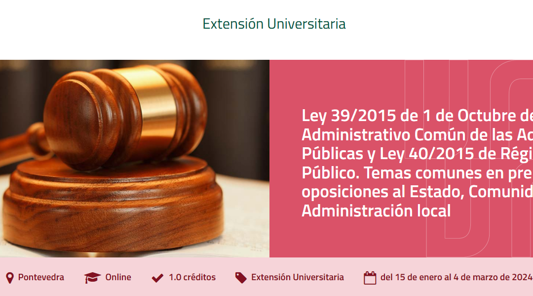 Lei 39/2015 de 1 de outubro, do procedemento administrativo común das Administracións públicas e lei 40/2015 de Réxime Xurídico do Sector Público. Temas común en preparación de oposición ao Estado, Comunidade Autónoma e Administración Local