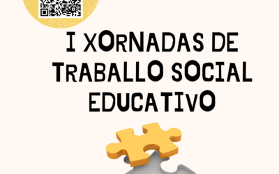 I XORNADAS DE TRABALLO SOCIAL EDUCATIVO: A peza que falta!