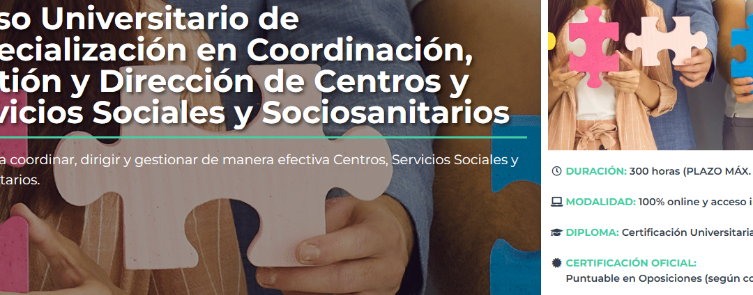 Curso Universitario de Especialización en Coordinación, Xestión e Dirección de Centros e Servizos Sociais e Sociosanitarios