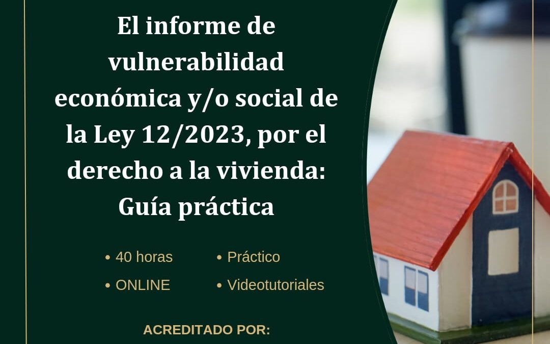 O informe de vulenrabilidade económica e/ou social da lei polo dereito á vivenda: Guía práctica