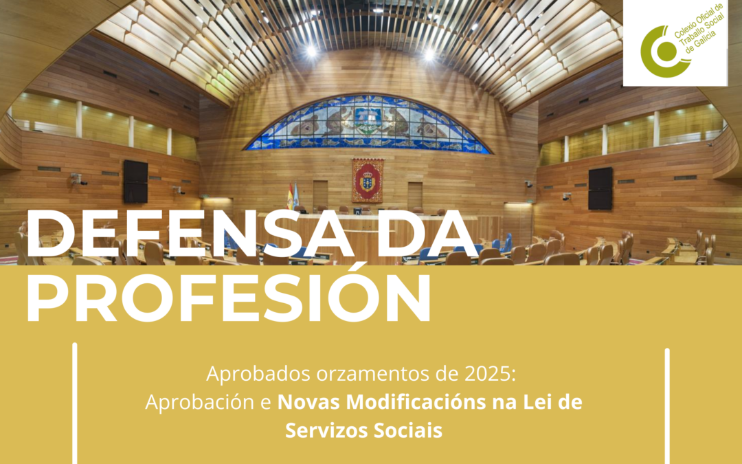 Aprobación dos Orzamentos de 2025 da Xunta de Galicia e Modificacións Lexislativas en Servizos Sociais