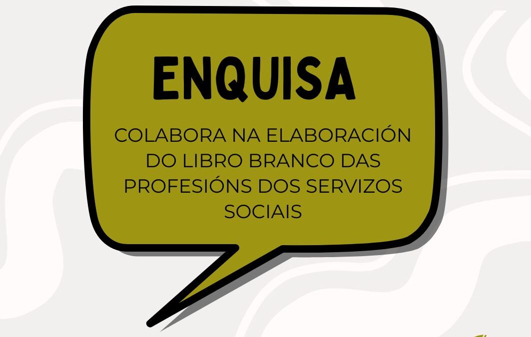 Enquisa para elaborar o Libro Branco das Profesions dos Servizos Sociais.