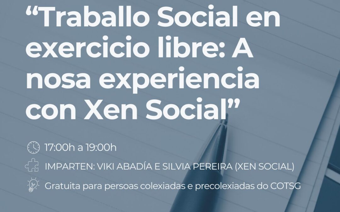 Webinar Traballo Social en exercicio libre: A nosa experiencia con Xen Social