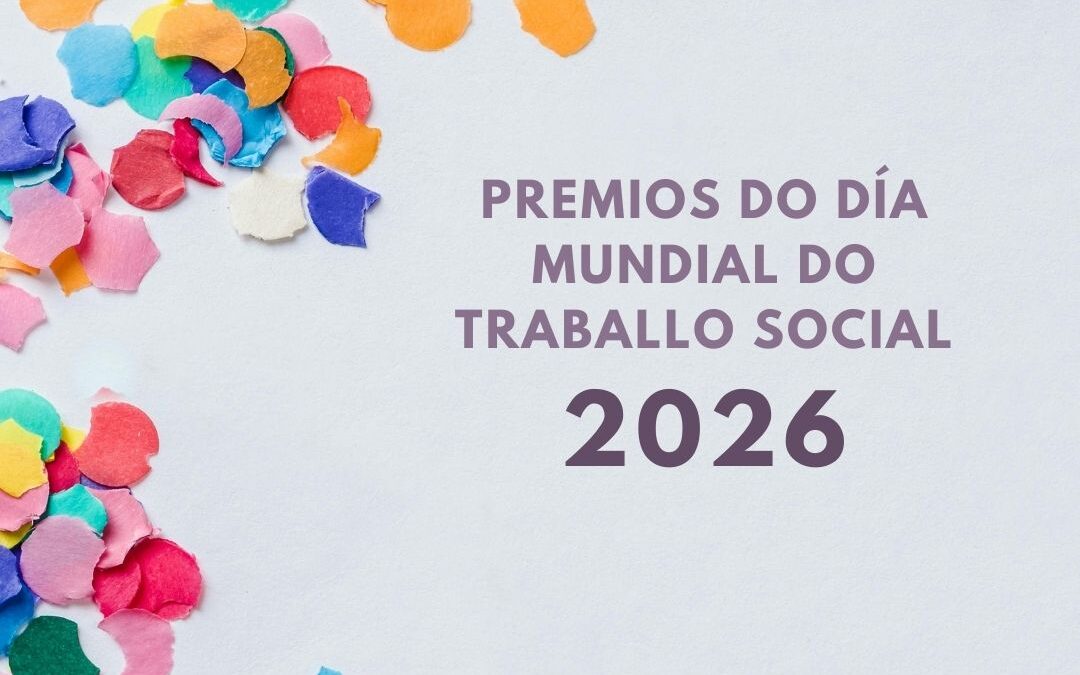 Aberto o prazo para a convocatoria dos Premios do Día Mundial do Traballo Social 2026