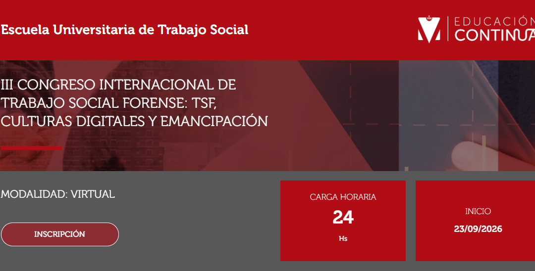 III Congreso internacional de Trabajo Social Forense: TSF, culturas digitales y emancipación