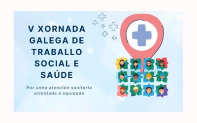 Aberto o prazo de inscrición para a V Xornada Galega de Traballo Social e Saúde