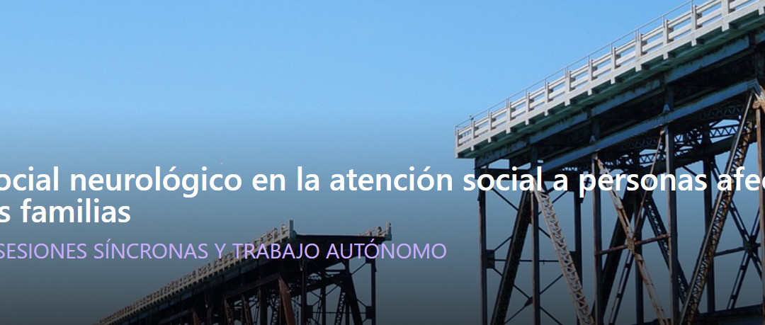 Trabajo Social neurológico en la atención social a personas afectadas por ictus y sus familias