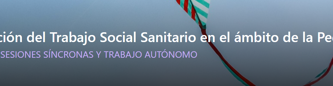 Intervención del Trabajo Social Sanitario en el ámbito de la Pediatría